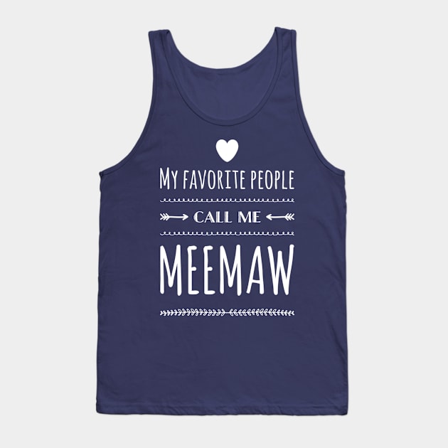 My Favorite People Call Me Meemaw Tank Top by rewordedstudios